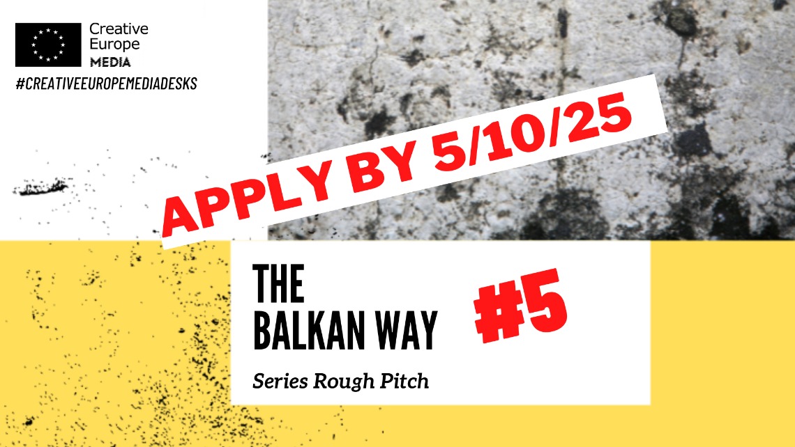 Series Rough Pitch – The Balkan Way #5: Позив за ТВ фикцијске серијске пројекте! Series Rough Pitch – The Balkan Way #5: Позив за ТВ фикцијске серијске пројекте!